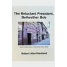 The Reluctant President, Bellwether Bob