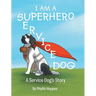 I am a Superhero: A Service Dog's Story