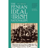 Fenian Ideal and Irish Nationalism, 1882-1916