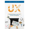 UX: A Comprehensive Beginner's Guide to Learn the UX Realms of UX Programming