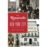 The Roosevelts in New York City