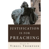 Justification Is for Preaching: Essays by Oswald Bayer, Gerhard O. Forde, and Others