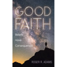 Good Faith: Beliefs Have Consequences