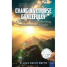 Changing Course Gracefully: A Strategic Guide to Building Foundational Self-Trust