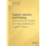 Capital, Interest, and Waiting: Controversies, Puzzles, and New Additions to Capital Theory