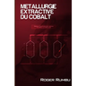 Métallurgie Extractive du Cobalt - 3 ed.