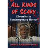 All Kinds of Scary: Diversity in Contemporary Horror