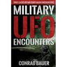 Military UFO Encounters: True Cases of Military Alien Encounters