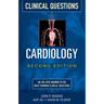 Cardiology Clinical Questions, Second Edition