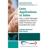 Lean Applications in Sales: How a Sales Manager Applied Lean Tools to Sales Processes and Exceeded His Goals