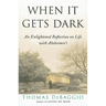 When It Gets Dark: An Enlightened Reflection on Life with Alzheimer's