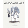 Aikido Animals: An illustrated safari through Aikido stereotypes