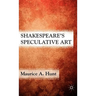 Shakespeare's Speculative Art
