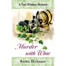 Murder with Wine: A Tori Winters Mystery: Book 3