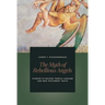 The Myth of Rebellious Angels: Studies in Second Temple Judaism and New Testament Texts