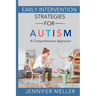 Early Intervention Strategies for Autism: A Comprehensive Approach