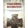 Lizzie Borden: Resurrections: A history of the people surrounding the Borden case before, during, and after the trial