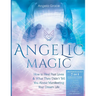 Angelic Magic: How To Heal Past Lives & What They Didn't Tell You About Manifesting Your Dream Life (7 in 1 Collection)