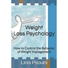Weight Loss Psychology: How to Control the Behavior of Weight Management
