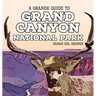 Grand Canyon National Park: A Grande Guide