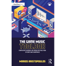 The Game Music Toolbox: Composition Techniques and Production Tools from 20 Iconic Game Soundtracks