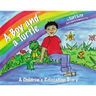 A Boy and a Turtle: A Bedtime Story That Teaches Younger Children How to Visualize to Reduce Stress, Lower Anxiety and Improve Sleep