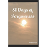 80 Days of Forgiveness