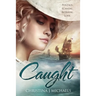 Caught: A Historical Romance