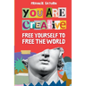 You Are Creative: Free Yourself to Free the World