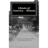 Ghosts of America - Illinois