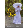 Dear Kiss: A Novel of Life and Love in the Victorian West