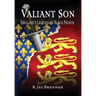 Valiant Son: England's Legendary Black Prince