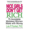 Nice Girls Don't Get Rich: 75 Avoidable Mistakes Women Make with Money
