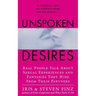 Unspoken Desires: Real People Talk about Sexual Experiences and Fantasies They Hide from Their Partners