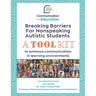 Breaking Barriers for Nonspeaking Autistic Students: A Toolkit to Enhance Communication in Learning Environments