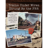 Trains Under Wires Strung By the PRR: And Other Tales Featuring Amtrak-Chessie-Conrail Diesels, Mainline Steam, and More