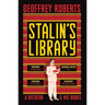 Stalin's Library: A Dictator and His Books