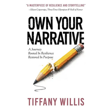 Own Your Narrative: A Journey Rooted In Resilience, Restored In Purpose