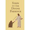 Steps to the Divine Presence