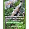 Raised Bed and Container Gardening Guide for Beginners: with Recipes and Culinary Tips: The Ultimate Step-by-Step Guide for Beginner-Friendly Handbook
