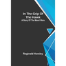 In the grip of the Hawk; A story of the Maori wars