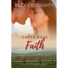 Gotta Have Faith: A Seven Virtues Ranch Romance Book 1