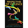 Perspectives of Violence