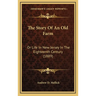 The Story Of An Old Farm: Or Life In New Jersey In The Eighteenth Century (1889)