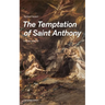 The Temptation of Saint Anthony - A Historical Novel (Complete Edition)