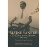 A Maine Yankee at Home and Abroad 1903-1916: The Journals and Logs of Robert Hale