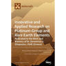 Innovative and Applied Research on Platinum-Group and Rare Earth Elements: Dedicated to the Work and Memory of Dr. Demetrios G. Eliopoulos, IGME (Gree