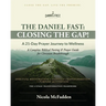 The Daniel Fast: Closing the GAP!: A 21-Day Prayer Journey to Wellness.