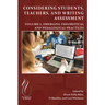 Considering Students, Teachers, and Writing Assessment, Vol 2: Emerging Theoretical and Pedagogical Practice