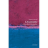 Fashion: A Very Short Introduction